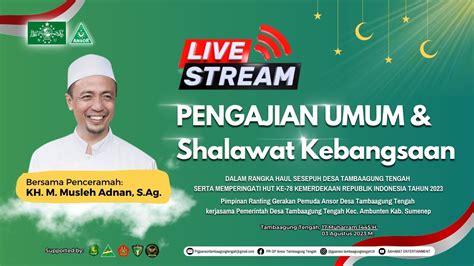 Live Part Pengajian Umum Dalam Rangka Haul Sesepuh Gp Ansor Tambaagung