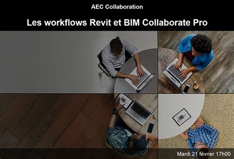 Webinaire Autodesk Aec Collaboration Les Workflows Revit Et Bim Collaborate Pro Village Bim