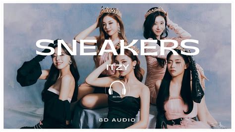 Itzy Sneakers [8d Audio] 🎧use Headphones🎧 Youtube