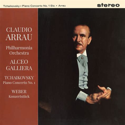 Claudio Arrau Tchaikovsky Piano Concerto No 1 Op 23 Weber