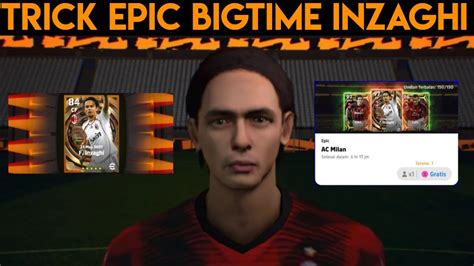 Trik Cara Mendapatkan Epic Bigtime Inzaghi Gratis Di Epic Ac Milan