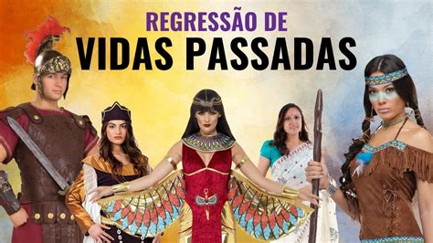 Regress O De Vidas Passadas Youtube