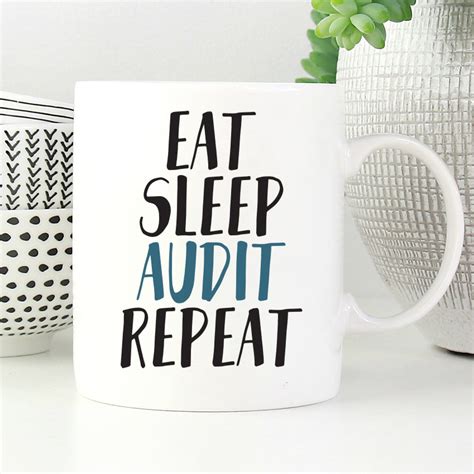 Eat Sleep Audit Repeat Mug See More Ts For Accountant Auditors