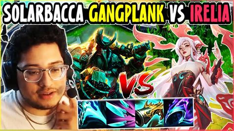 SOLARBACCA Gangplank Vs Irelia Top NA Grandmaster Patch 14 8 YouTube