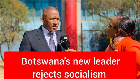 Botswana President Elect Duma Boko Speaks And Rejects Capitalism