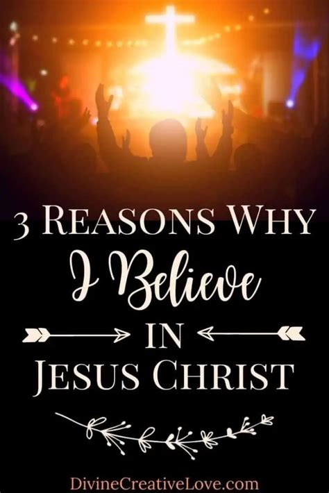 Reasons To Believe In Jesus Christ Divine Creative Love