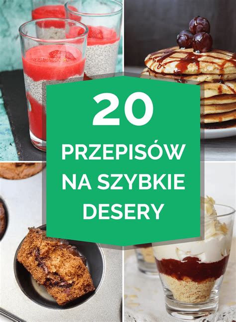 Przepis W Na Szybkie Desery Proste Pomys Y Kt Re Zrobisz W Kilka