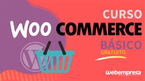 Curso WooCommerce Gratis en Español 2021 Webempresa