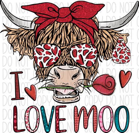 I Love Moo Highland Cow DTF Transfer In 2023 Highland Cow Cow Moo