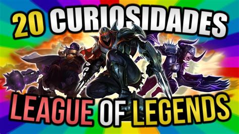 Curiosidades Sobre League Of Legends Youtube