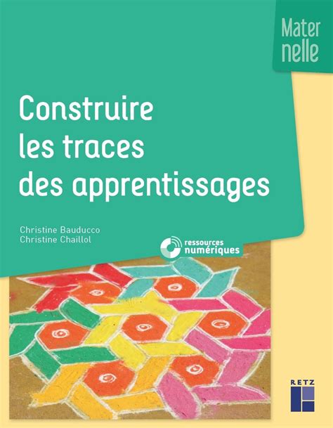 Construire Les Traces Des Apprentissages Maternelle Ressources