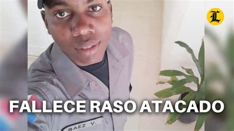 Fallece Raso Que Fue Atacado Por Enajenado Mental En Villa Mella Youtube