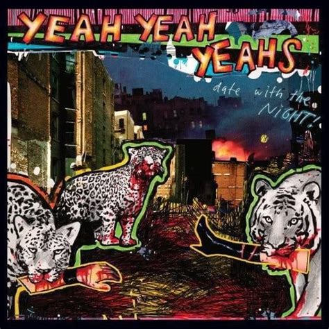 Yeah Yeah Yeahs Date With The Night [single] Lyrics And Tracklist Genius