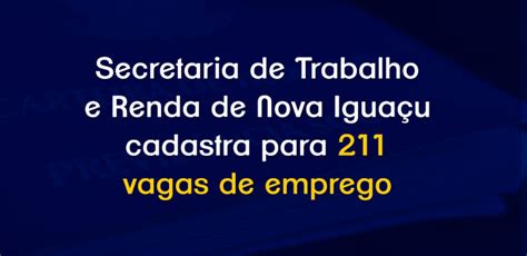 Secretaria De Trabalho E Renda De Nova Igua U Cadastra Para Vagas