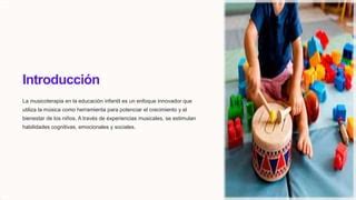 Musicoterapia En La Educacion Infantil 1 1 Pptx