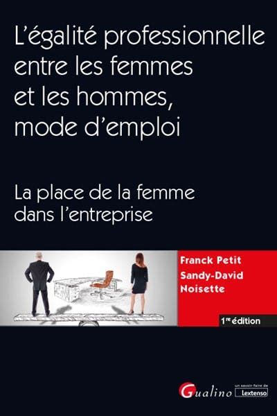 Légalité Professionnelle Entre Les Femmes Et Les Hommes Mode Demploi