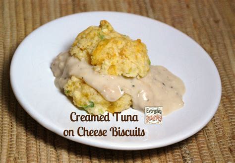 Everyday Insanity Creamed Tuna On Cheese Biscuits