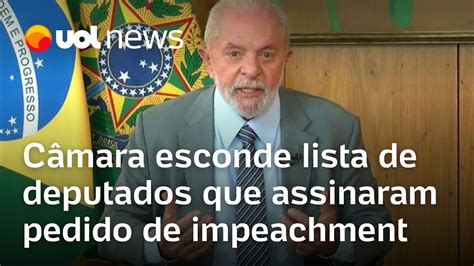 Impeachment De Lula C Mara Esconde Lista De Deputados Que Assinaram