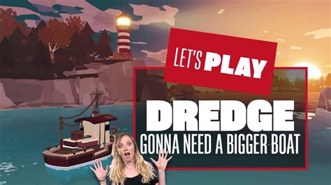 Let S Play Dredge Something Something Bigger Boat Dredge Pc Gameplay