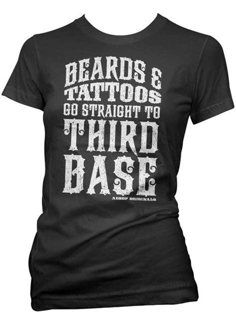 Womens Beards And Tattoos Go Straight To Third Base Tee By Aesop