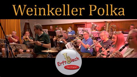 Weinkeller Polka Mit Gesang Erftblech Das Original Youtube