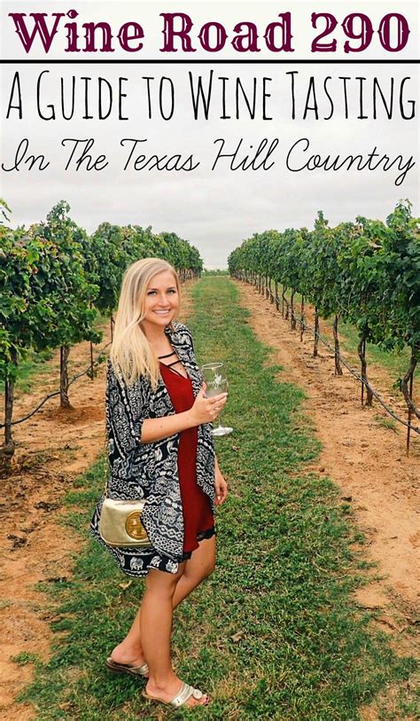 Wine Road A Guide To Wine Tasting In The Texas Hill Country