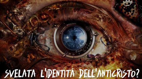 Svelata l identità dell Anticristo YouTube