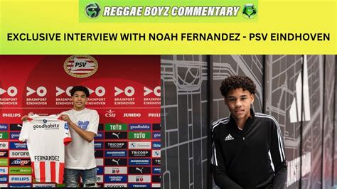 Interview With Noah Fernandez Psv Eindhoven Player Of Jamaican