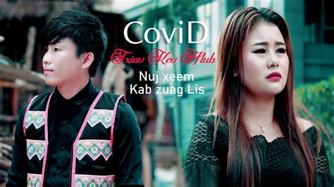 Covid Txiav Kev Hlub By Kab Zuag Lis Ft Nuj Xeem Youtube