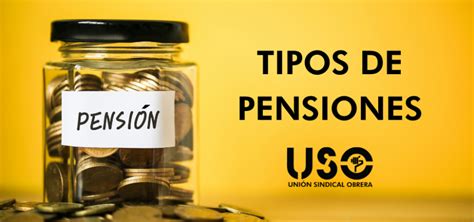 Uso Te Explica Los Diferentes Tipos De Pensiones Que Existen Sindicato Uso