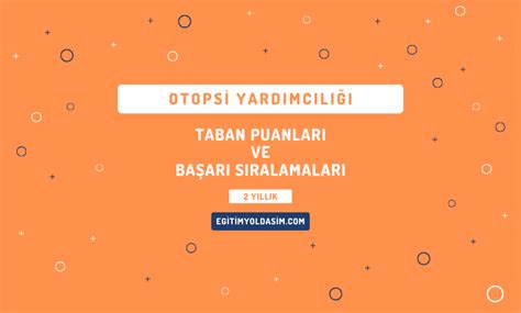 2 Yıllık Otopsi Yardımcılığı Taban Puanları ve Başarı Sıralamaları 2024