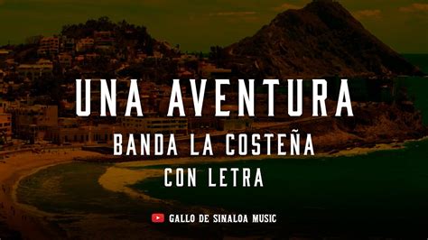 Una Aventura Con Letra Banda La Costeña Canta El Coyote Rancheras