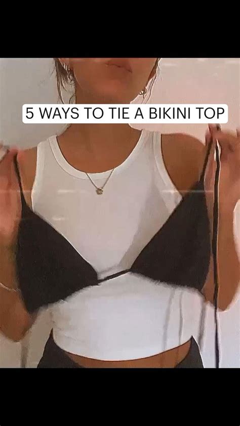 Ways To Tie A Bikini Top Girly Style Outfits Stylish Summer