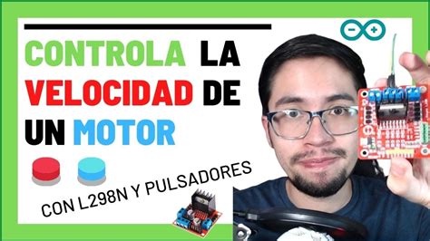 C Mo Controlar La Velocidad De Un Motor Dc Con Arduino L N Con