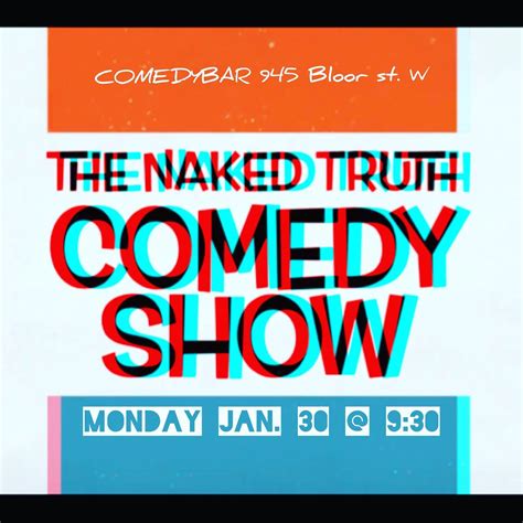 THE NAKED TRUTH COMEDY SHOW Comedy Bar At Comedy Bar Bloor St West