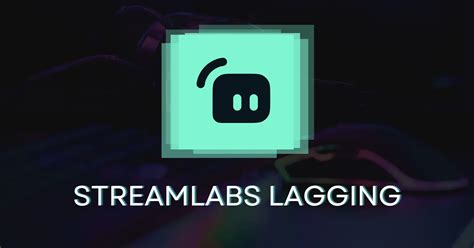 Streamlabs Lagging Ways To Fix It Mks Guide