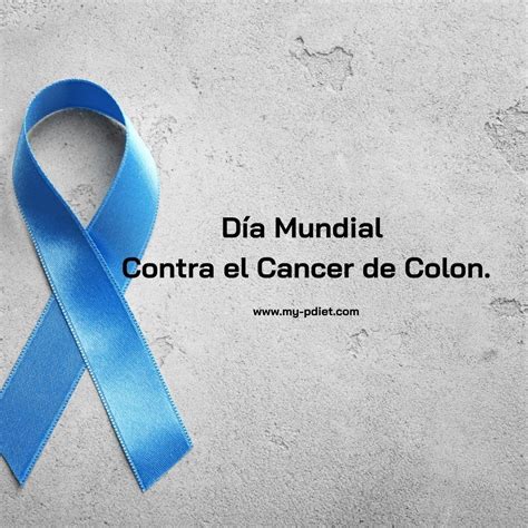 Día Mundial contra el Cáncer de Colón My PDiet Nutrición