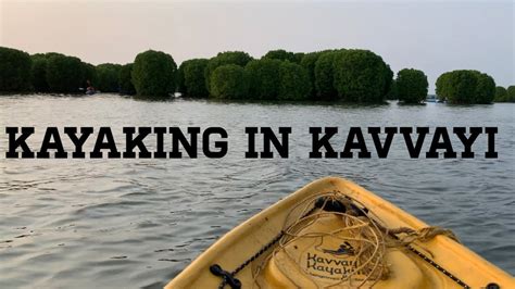 Kavvayi Backwater At Payyanur Kannur Kavvayi Kayaking Kavvayi Island