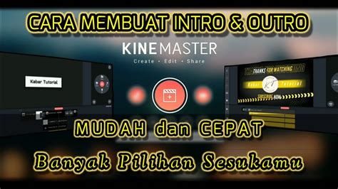 Cara Membuat Intro Youtube Cara Membuat Outro Youtube Aplikasi Kine