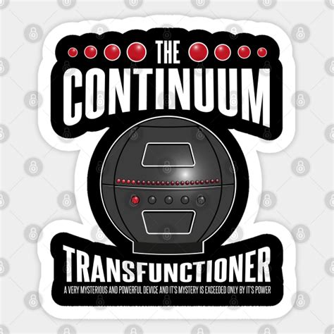 Do you have the Continuum Transfunctioner? - Dude Wheres My Car - Sticker | TeePublic