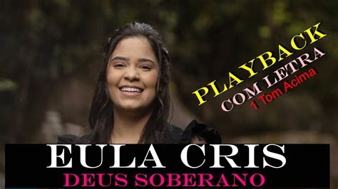 Eula Cris Deus Soberano Playback Letra Tom Acima Youtube