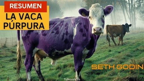 Resumen Completo La Vaca P Rpura De Seth Godin Youtube