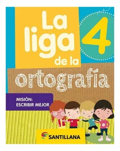 La Liga De La Ortografía 4 Santillana Libro