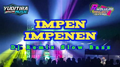 DJ IMPEN IMPENEN BANYUWANGIAN REMIX SLOW BASS YouTube