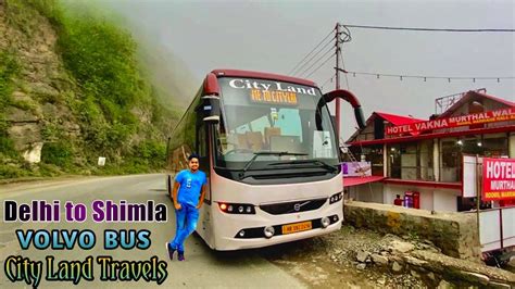 Delhi To Shimla Volvo Bus Full Journey In City Land Travels Delhi To