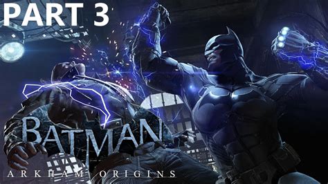 Batman Arkham Origins Part 3 13 Playthrough Youtube