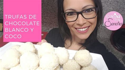 Receta De Trufas De Chocolate Blanco Y Coco Actualizado Noviembre