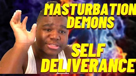 Powerful Self Deliverance From Masturbation And Sexual Perversion Demons Youtube