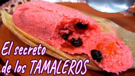 Como Hacer Tamales De Dulce El Secreto De Los Tamaleroshow To Make