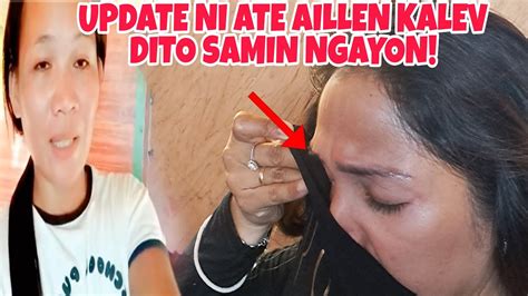 ANG KALAGAYAN NI ATE AILLEN KALEV ANG PAG UWI NIYA PROVINCE LIFE